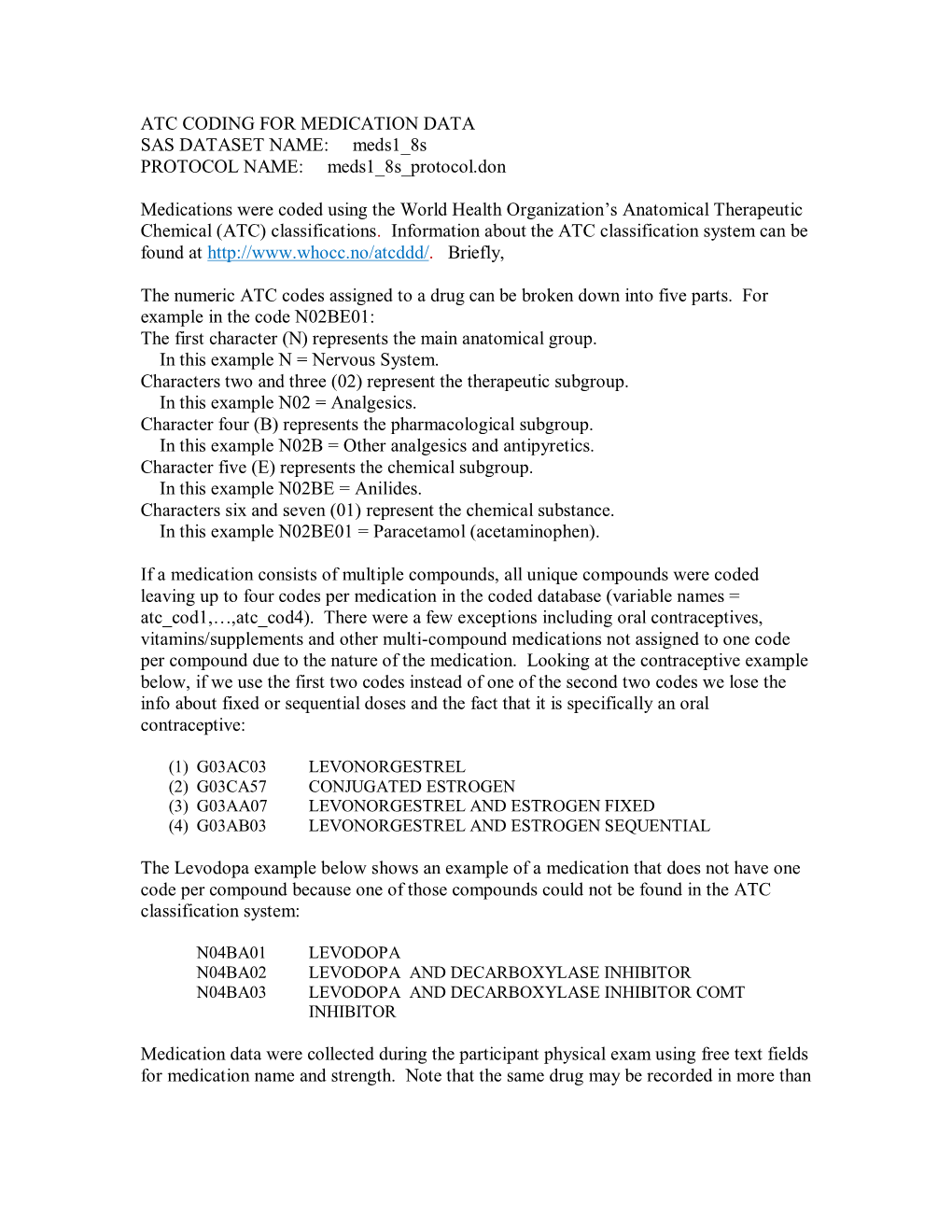 ATC CODING for MEDICATION DATA SAS DATASET NAME: Meds1 8S PROTOCOL NAME: Meds1 8S Protocol.Don