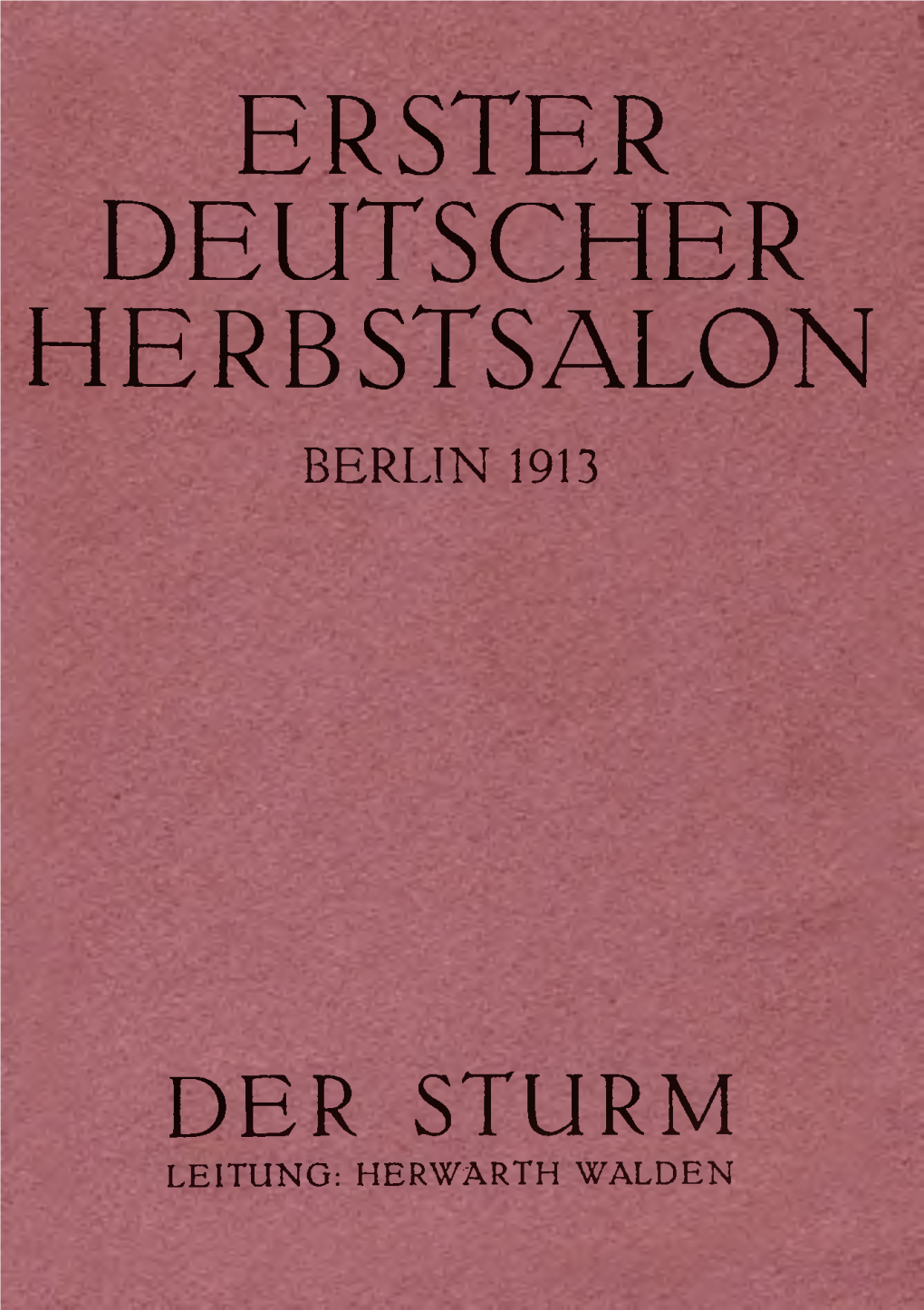 Erster Deutscher Herbstsalon : Berlin ; 1913 : [Katalog ; 366 NN ; 50 Abb
