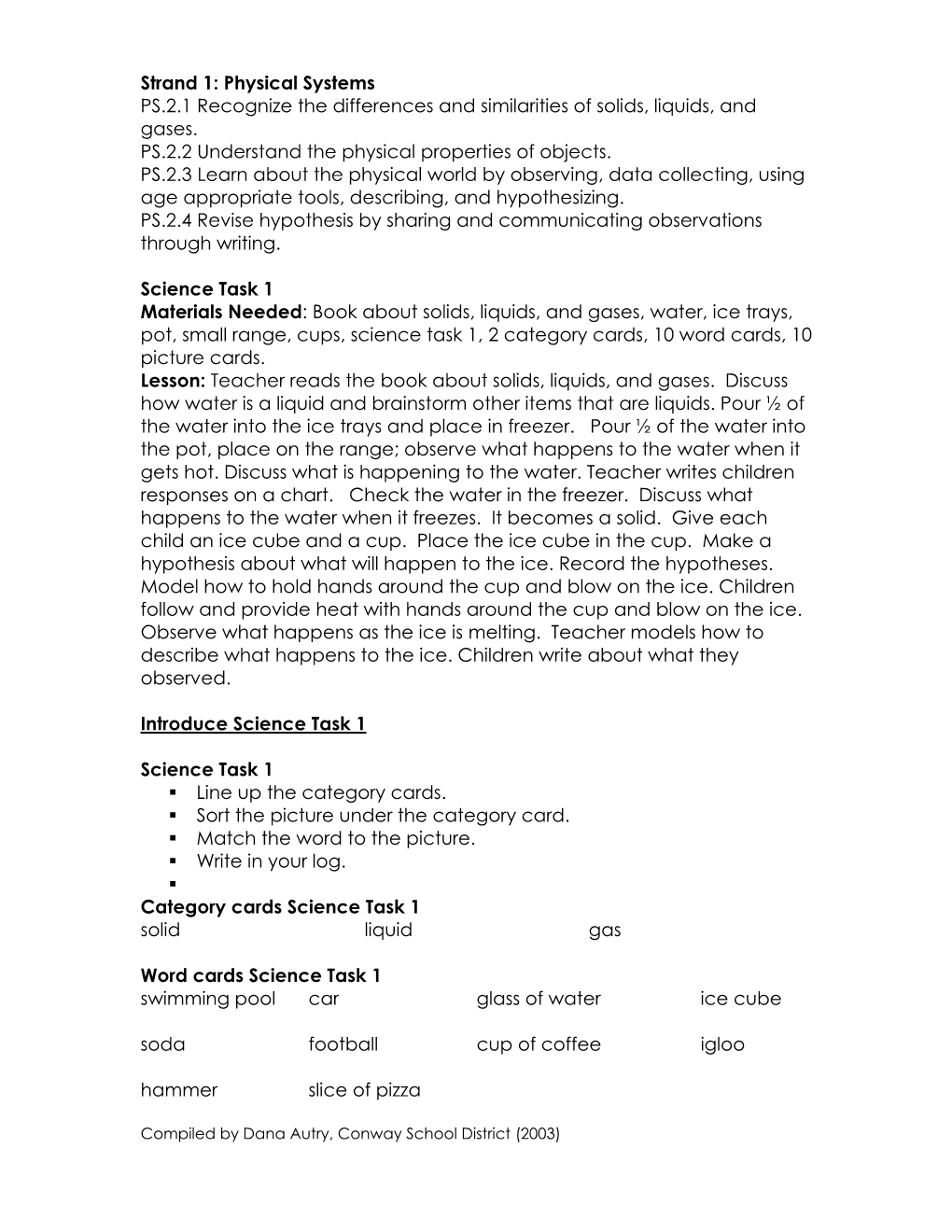 Strand 1: Physical Systems PS.2.1 Recognize the Differences and Similarities of Solids, Liquids, and Gases