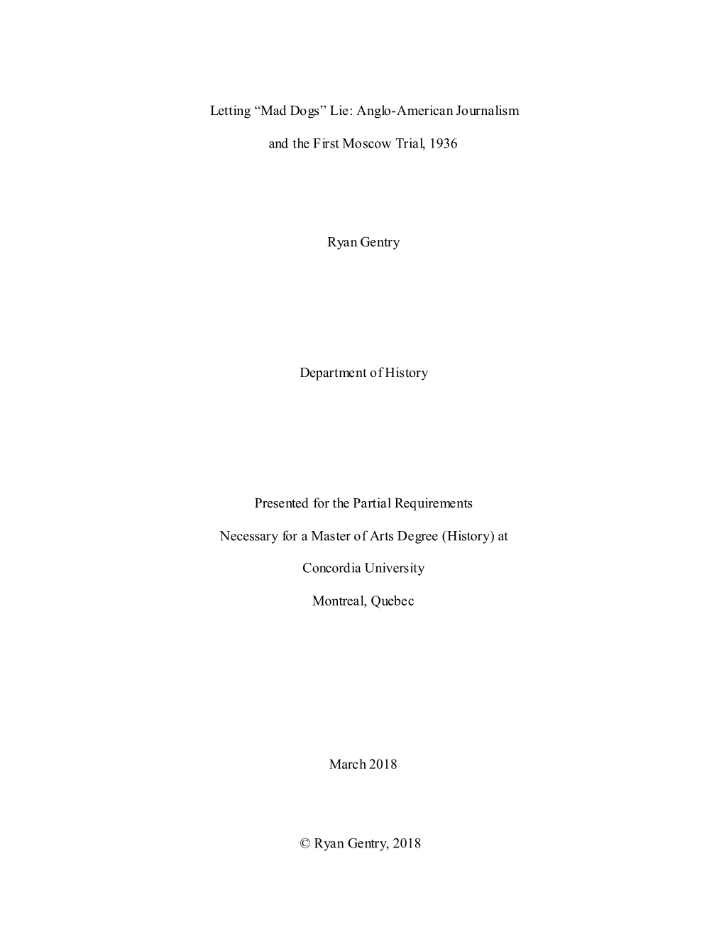 Letting “Mad Dogs” Lie: Anglo-American Journalism and the First Moscow Trial, 1936 Ryan Gentry Department of History Presen