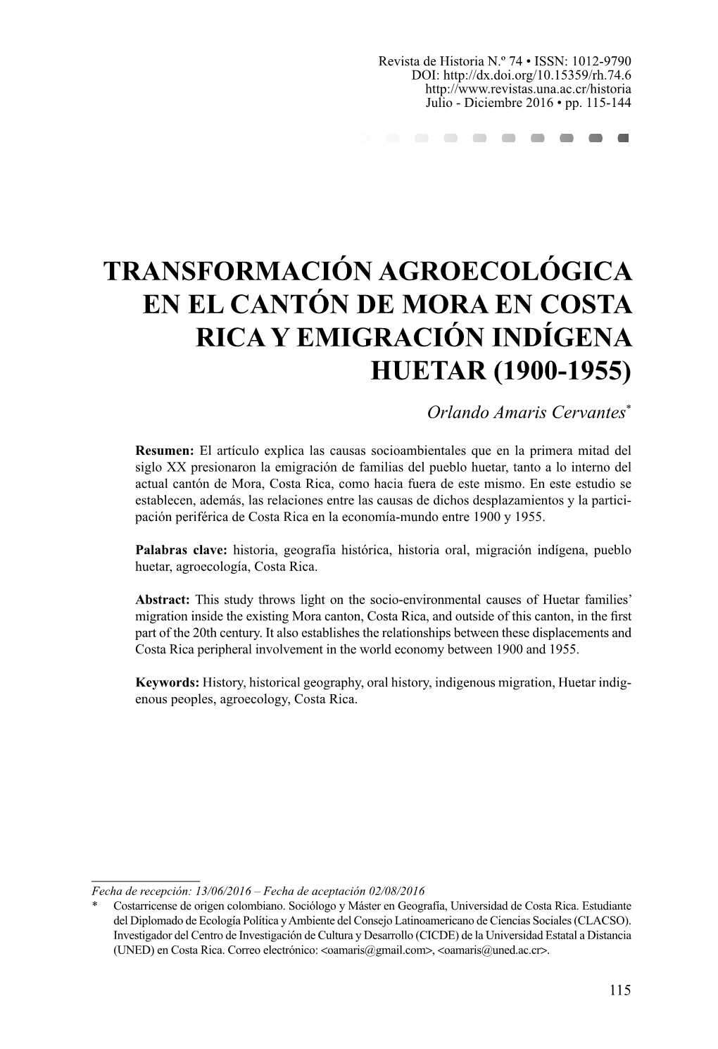 TRANSFORMACIÓN AGROECOLÓGICA EN EL CANTÓN DE MORA EN COSTA RICA Y EMIGRACIÓN INDÍGENA HUETAR (1900-1955) Orlando Amaris Cervantes*