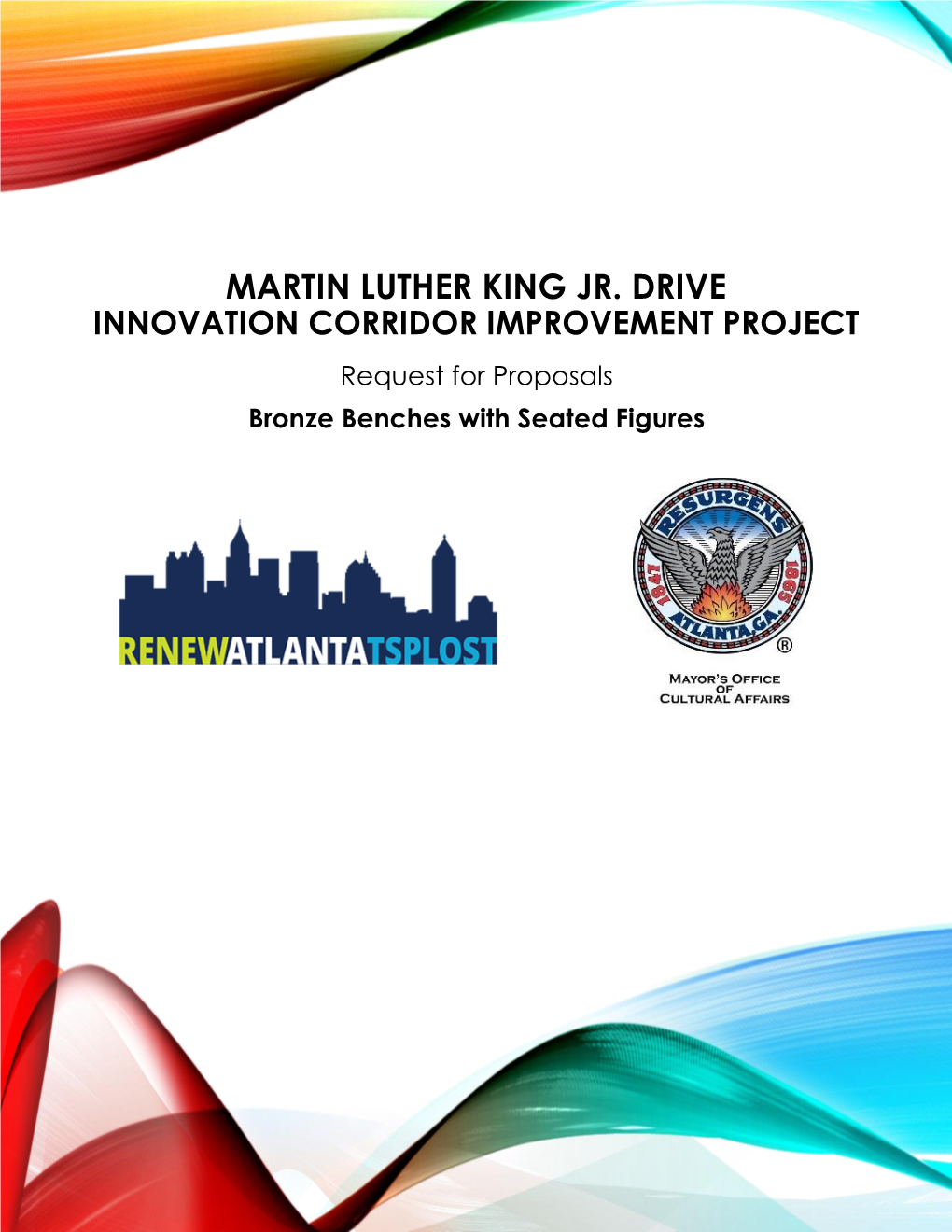 MARTIN LUTHER KING JR. DRIVE INNOVATION CORRIDOR IMPROVEMENT PROJECT Request for Proposals Bronze Benches with Seated Figures OVERVIEW