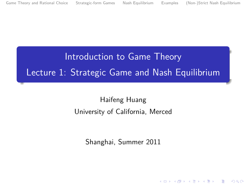 Introduction to Game Theory Lecture 1: Strategic Game and Nash Equilibrium