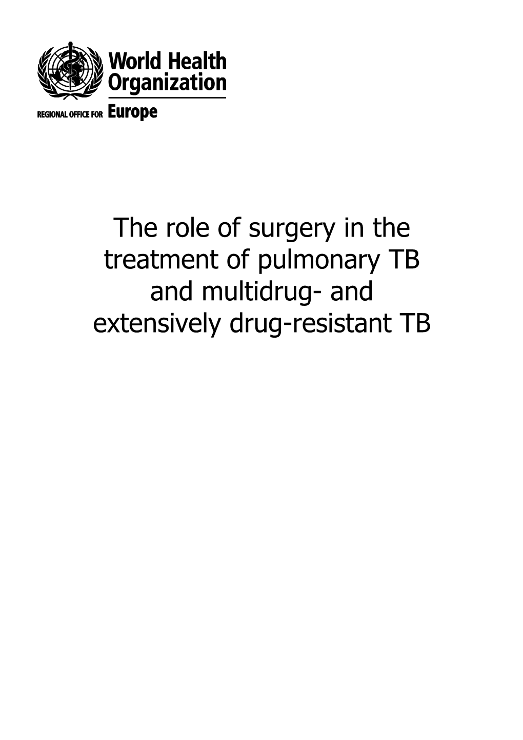 The Role of Surgery in the Treatment of Pulmonary TB and Multidrug- and Extensively Drug-Resistant TB
