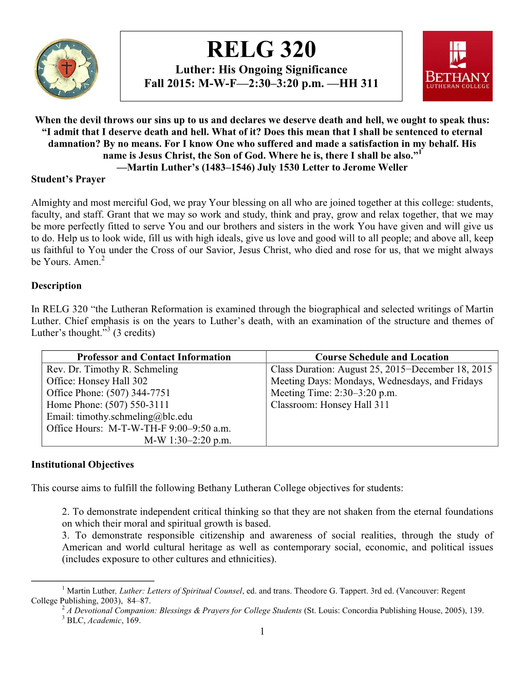 RELG 320 Luther: His Ongoing Significance Fall 2015: M-W-F—2:30–3:20 P.M