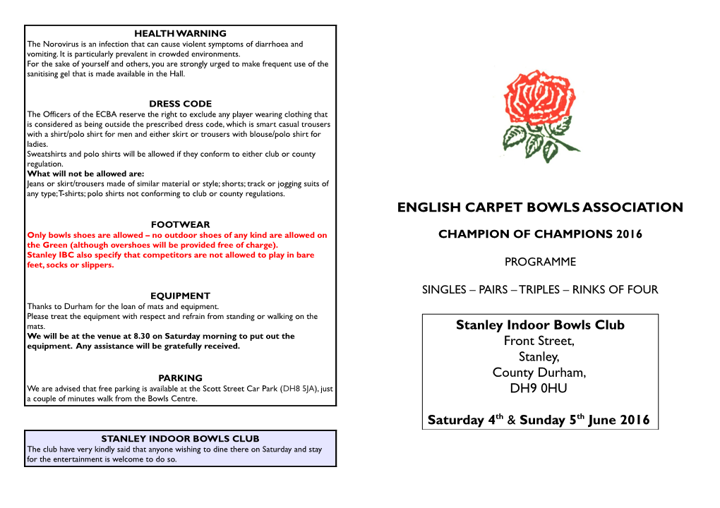 ENGLISH CARPET BOWLS ASSOCIATION Stanley Indoor Bowls Club Front Street, Stanley, County Durham, DH9 0HU Saturday 4Th & Sund