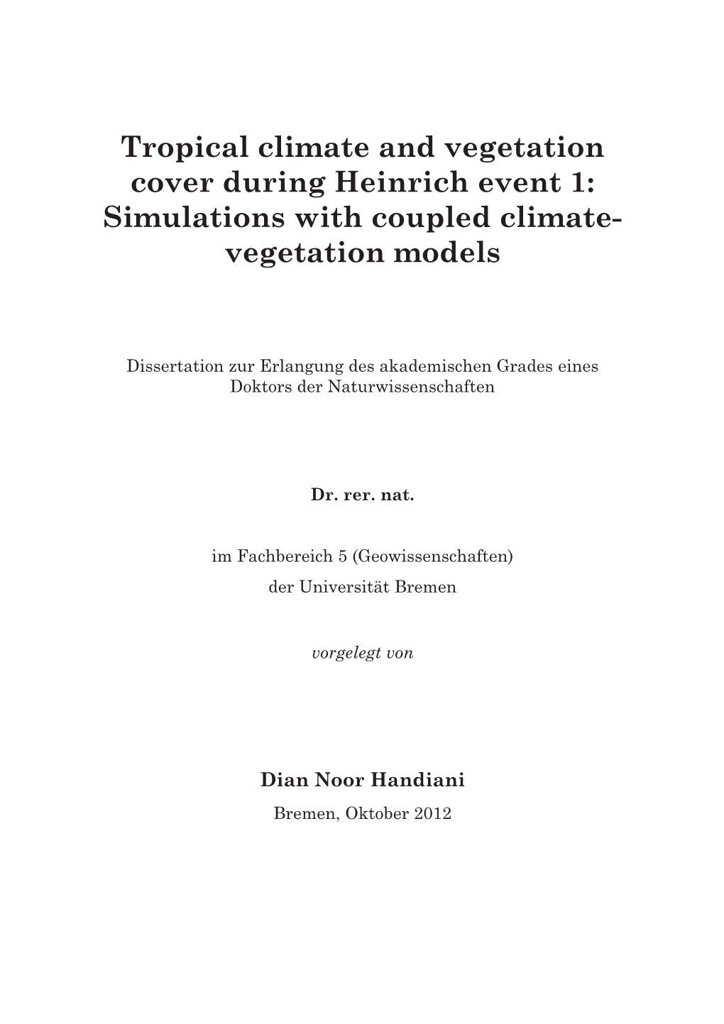 Tropical Climate and Vegetation Cover During Heinrich Event 1: Simulations with Coupled Climate- Vegetation Models