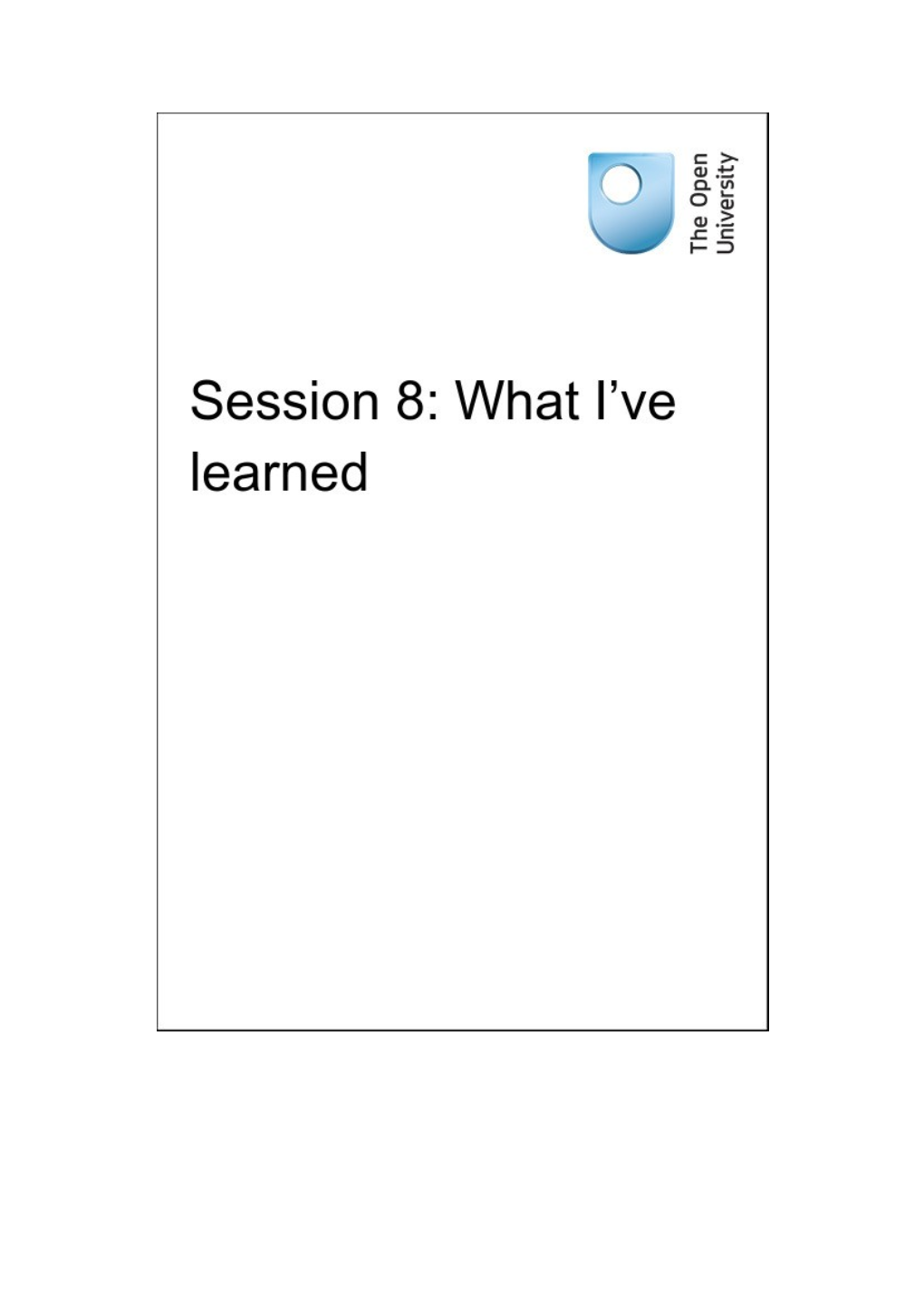 Session 8: What I Ve Learned