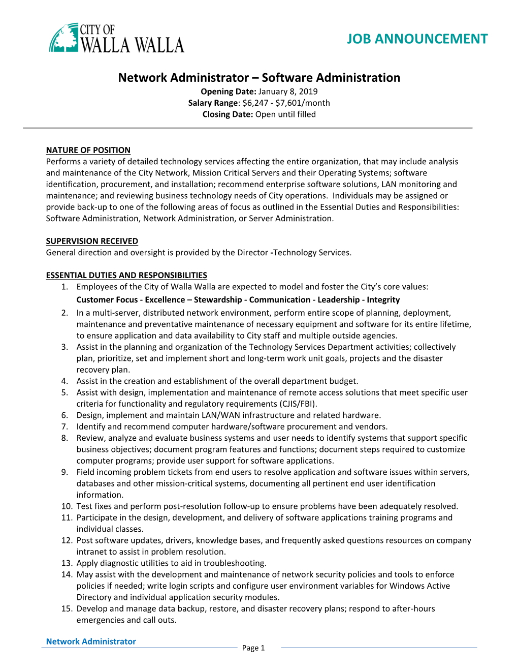 Network Administrator – Software Administration Opening Date: January 8, 2019 Salary Range: $6,247 - $7,601/Month Closing Date: Open Until Filled