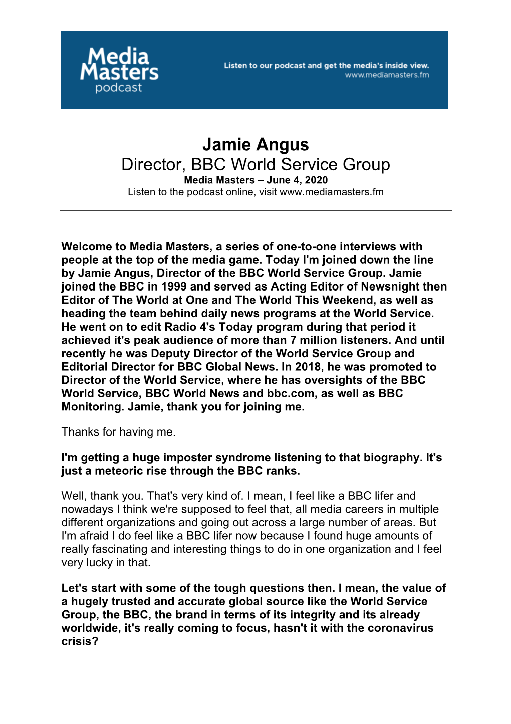 Jamie Angus Director, BBC World Service Group Media Masters – June 4, 2020 Listen to the Podcast Online, Visit