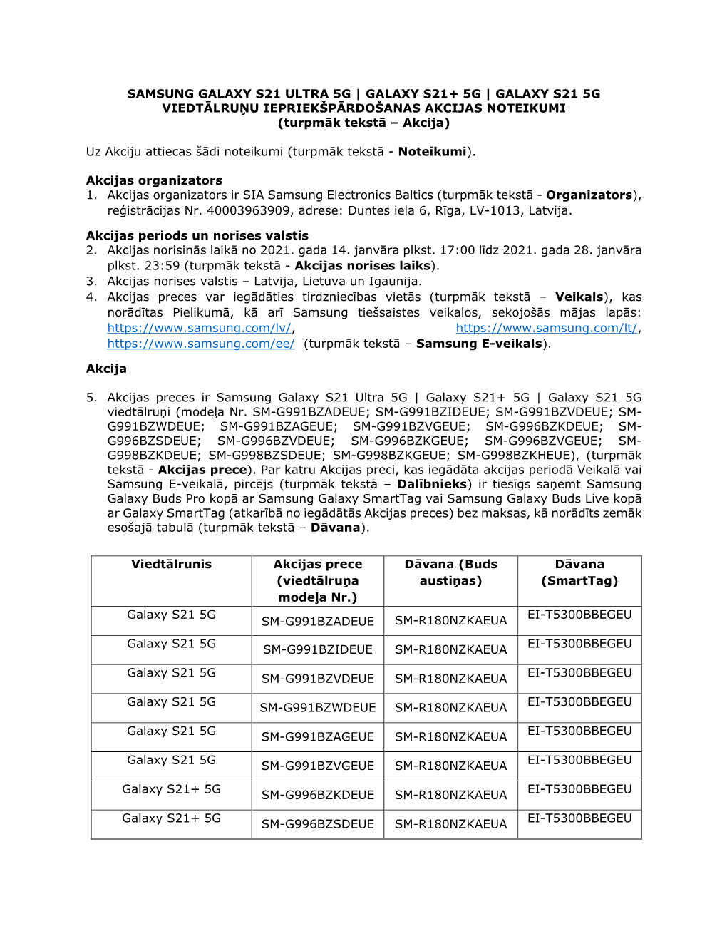 SAMSUNG GALAXY S21 ULTRA 5G | GALAXY S21+ 5G | GALAXY S21 5G VIEDTĀLRUŅU IEPRIEKŠPĀRDOŠANAS AKCIJAS NOTEIKUMI (Turpmāk Tekstā – Akcija)