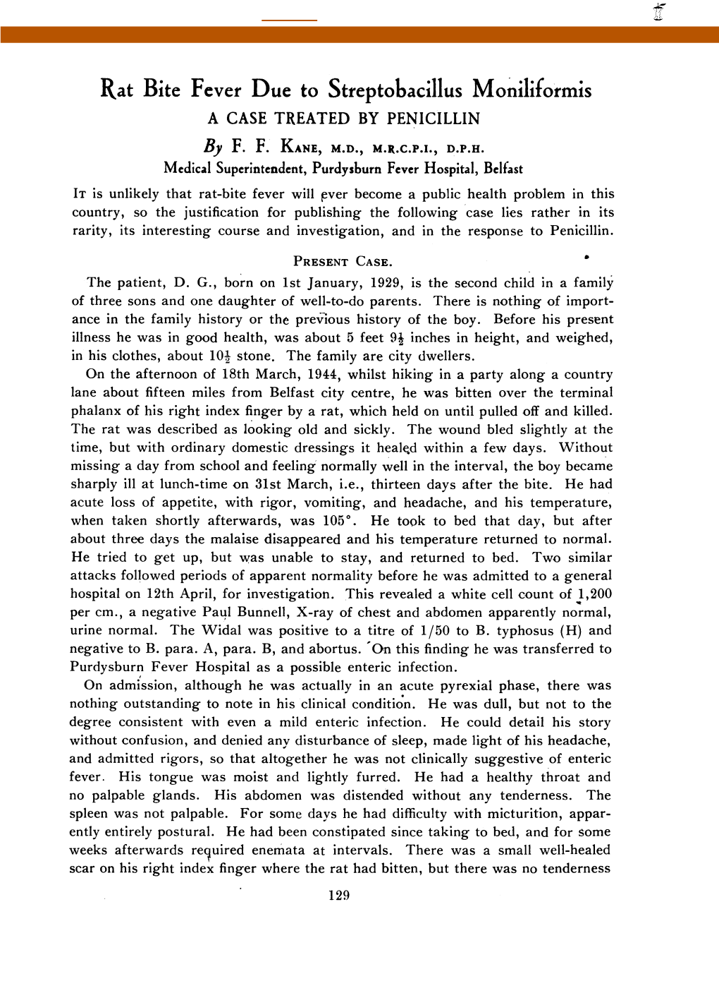 Rat Bite Fever Due to Streptobacillus Moniliformis a CASE TREATED by PENICILLIN by F