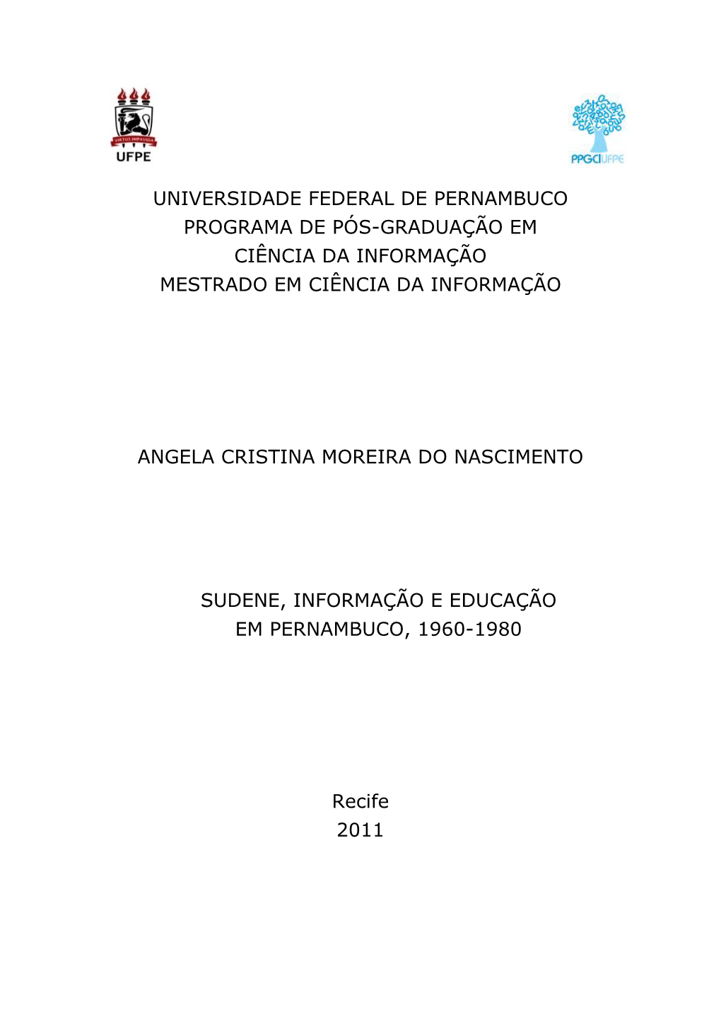 Universidade Federal De Pernambuco Programa De Pós-Graduação Em Ciência Da Informação Mestrado Em Ciência Da Informação