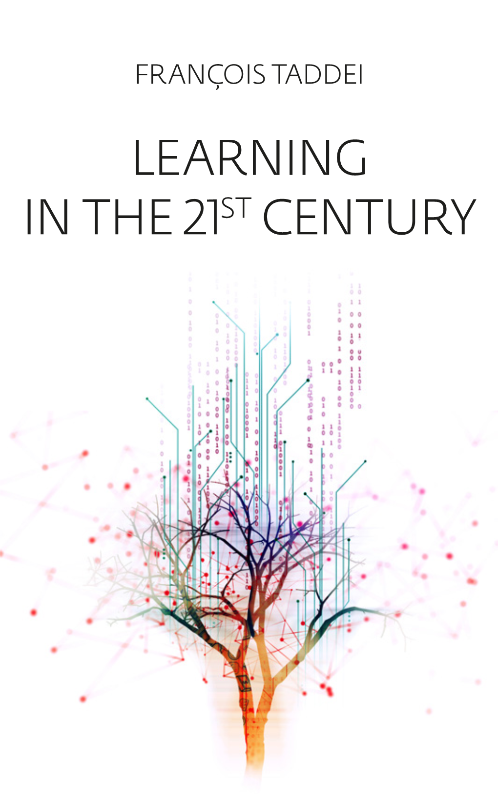 LEARNING in the 21ST CENTURY Author Photograph : © Monsitj/Istockphoto