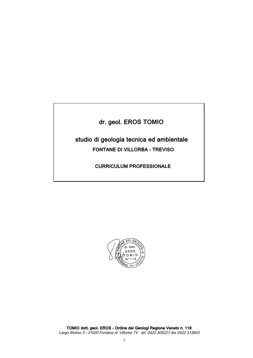 Dr. Geol. EROS TOMIO Studio Di Geologia Tecnica Ed Ambientale