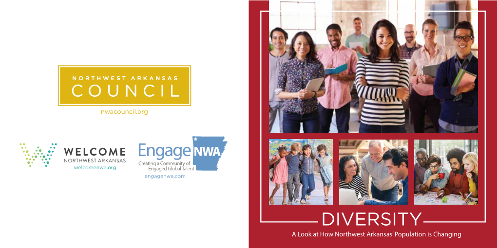 DIVERSITY a Look at How Northwest Arkansas’ Population Is Changing ABOUT THIS REPORT NORTHWEST ARKANSAS DIVERSITY