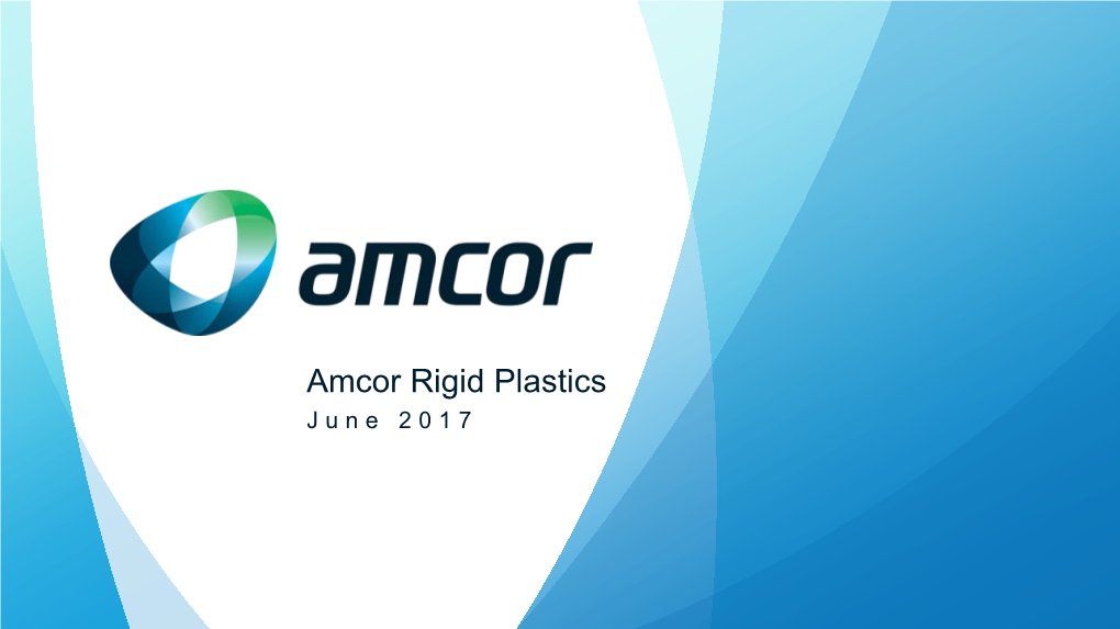 Amcor Rigid Plastics June 2017 Agenda 02