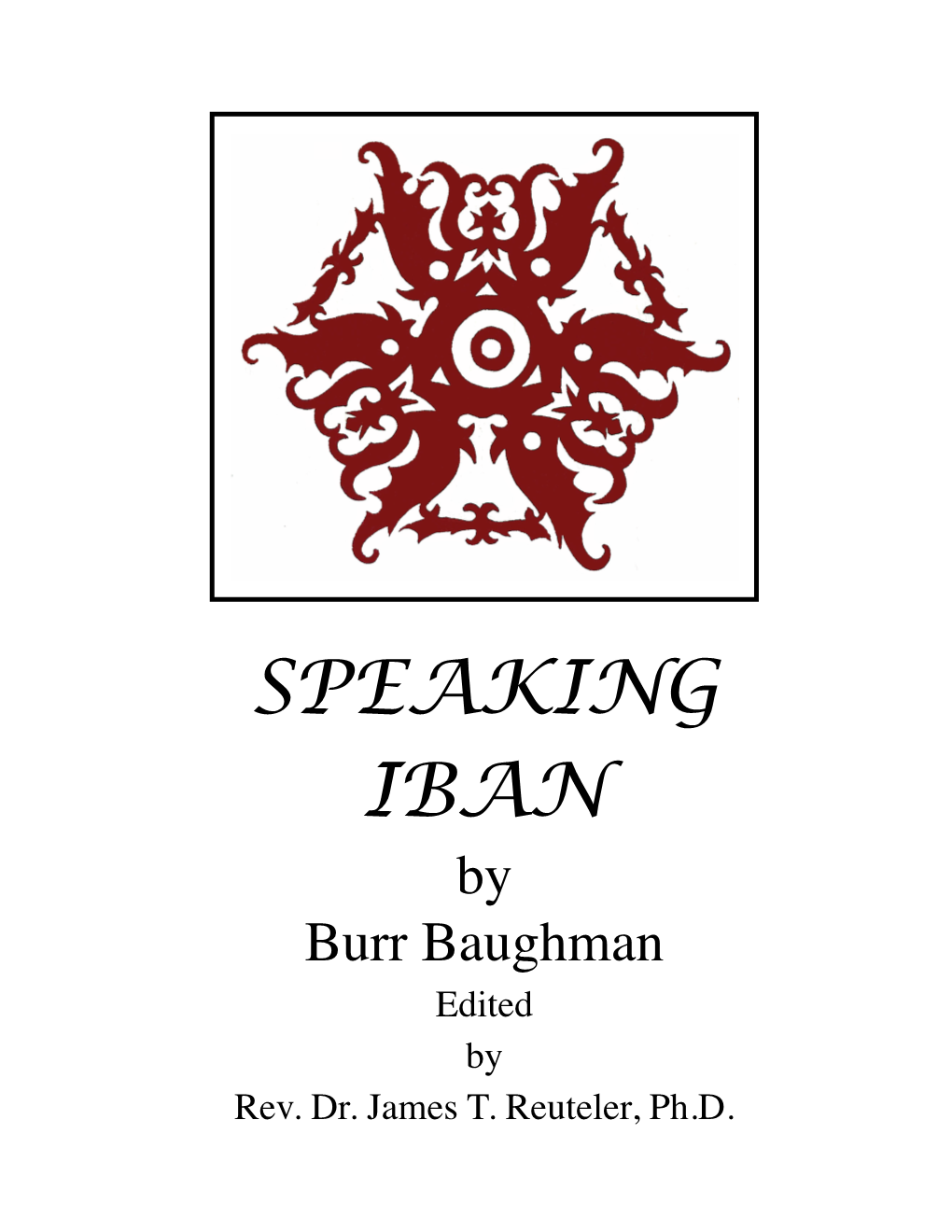 SPEAKING IBAN by Burr Baughman Edited by Rev