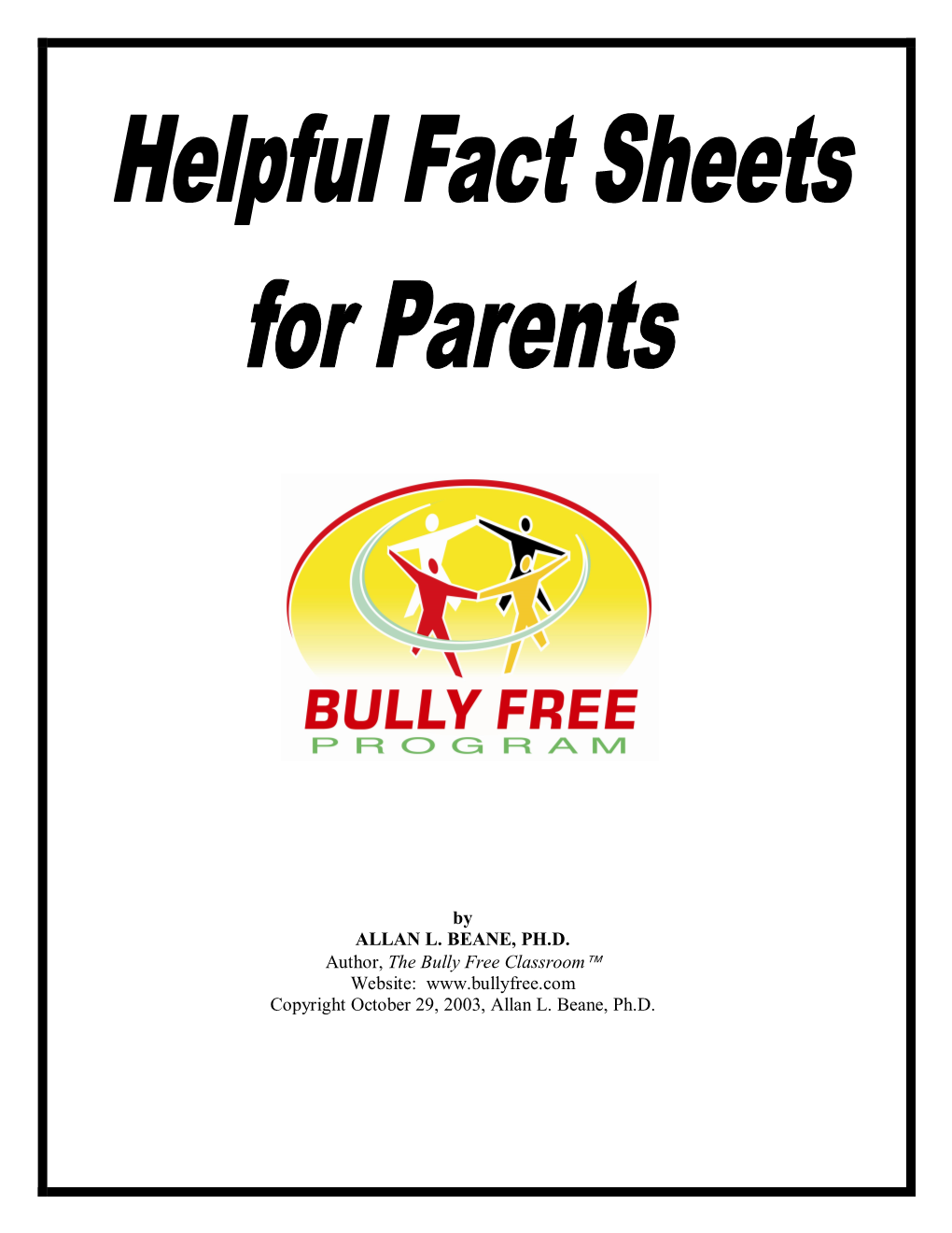 By ALLAN L. BEANE, PH.D. Author, the Bully Free Classroom™ Website