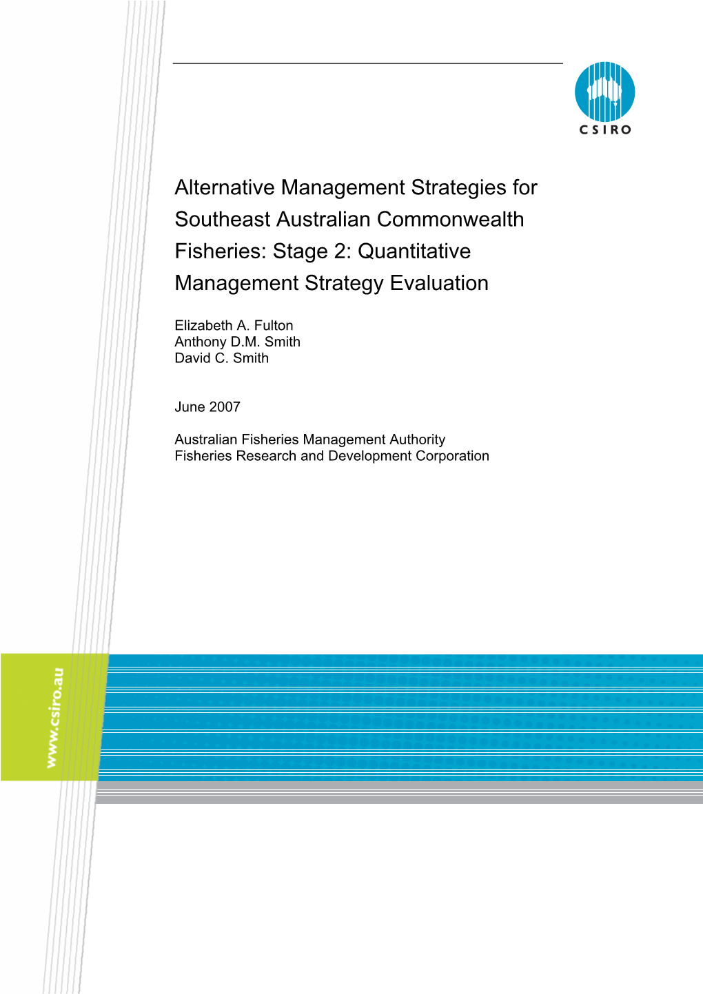 Alternative Management Strategies for Southeast Australian Commonwealth Fisheries: Stage 2: Quantitative Management Strategy Evaluation