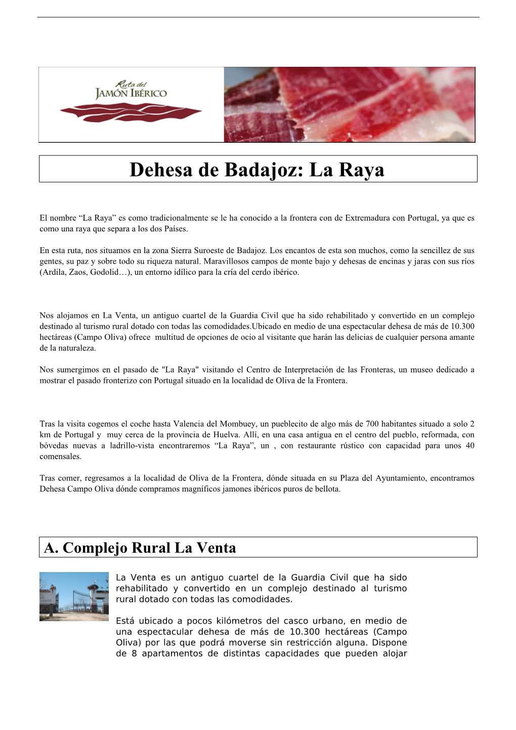 Dehesa De Badajoz: La Raya