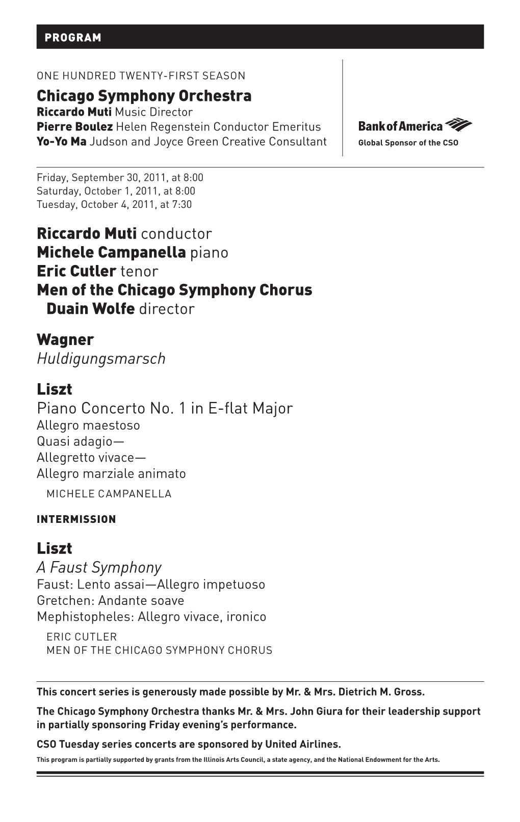 Riccardo Muti Conductor Michele Campanella Piano Eric Cutler Tenor Men of the Chicago Symphony Chorus Duain Wolfe Director Wagne