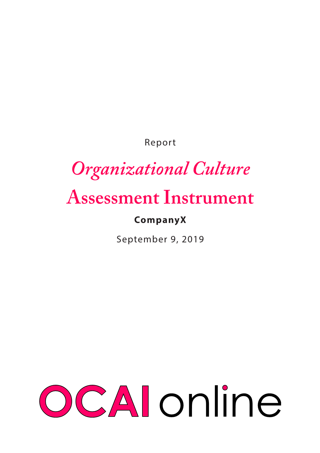 Organizational Culture Assessment Instrument Companyx September 9, 2019 2