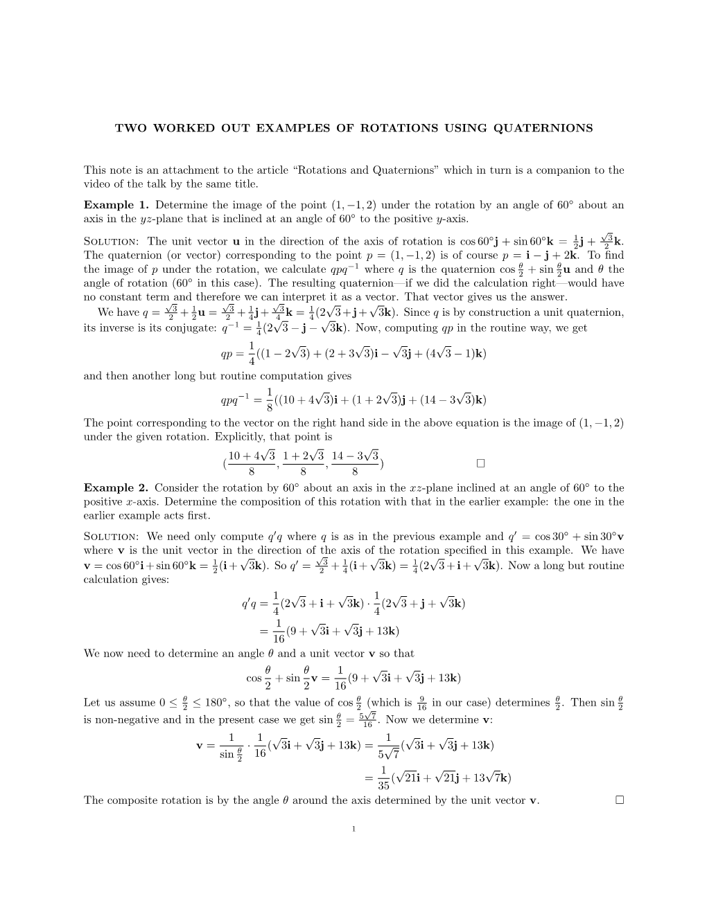 Two Worked out Examples of Rotations Using Quaternions