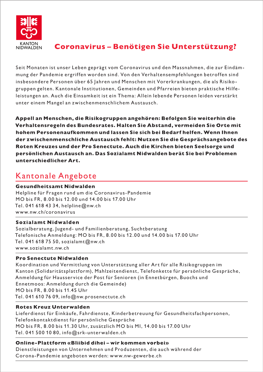 Kantonale Angebote Gesundheitsamt Nidwalden Helpline Für Fragen Rund Um Die Coronavirus-Pandemie MO Bis FR, 8.00 Bis 12.00 Und 14.00 Bis 17.00 Uhr Tel