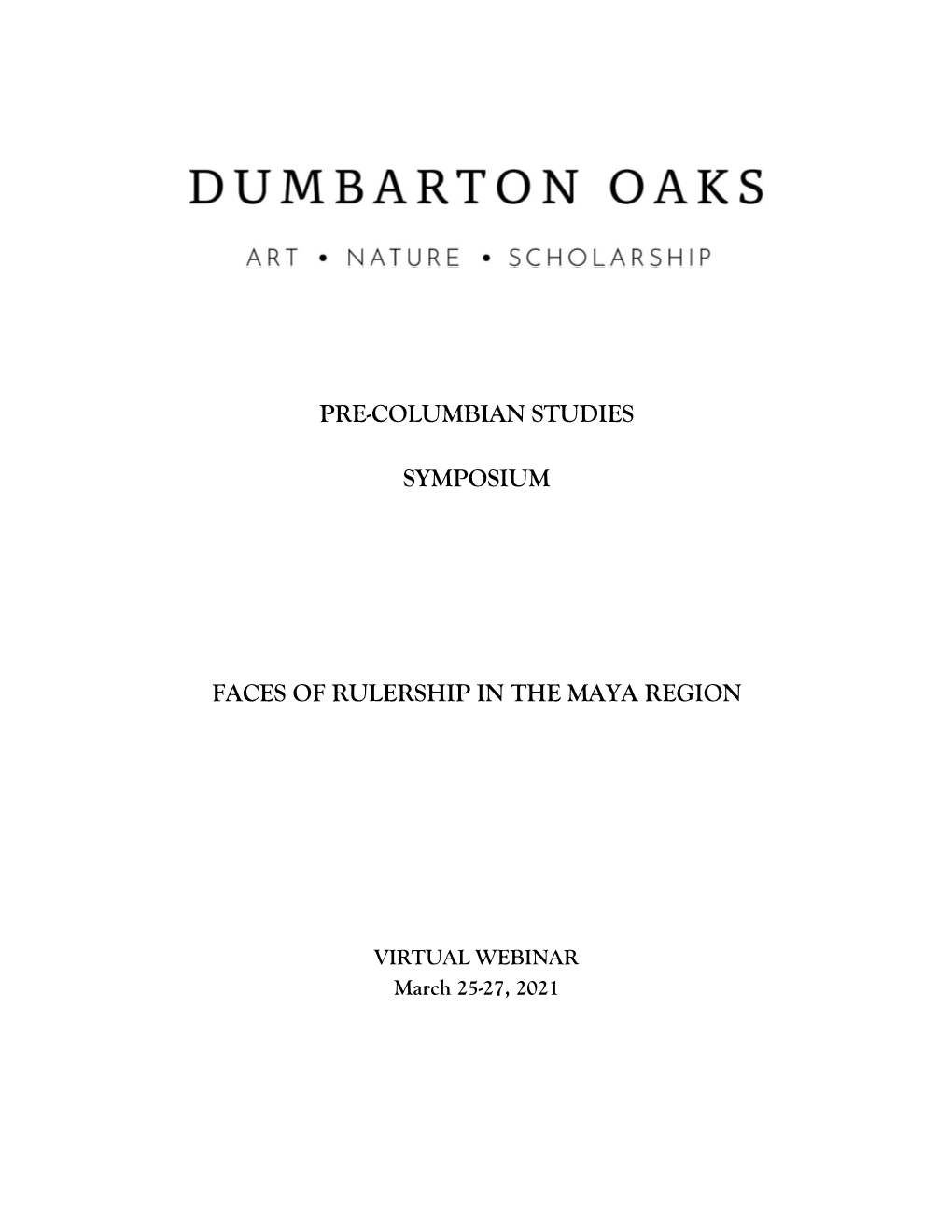 Pre-Columbian Studies Symposium Faces of Rulership in the Maya Region