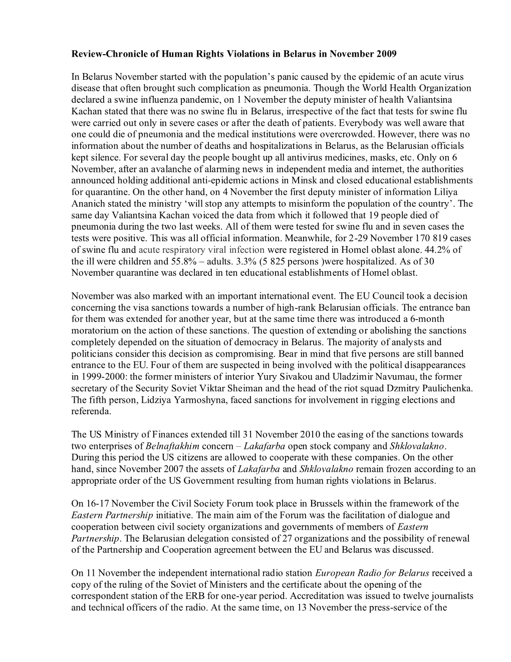 Review-Chronicle of Human Rights Violations in Belarus in November 2009 in Belarus November Started with the Population's Pani