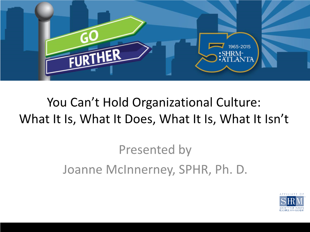 You Can't Hold Organizational Culture: What It Is, What It