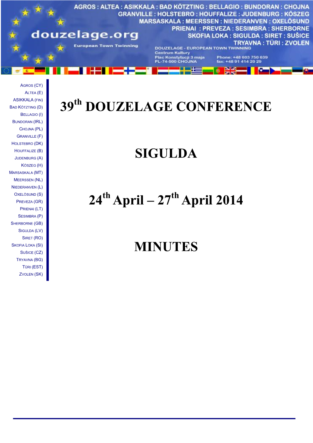 39 DOUZELAGE CONFERENCE SIGULDA 24 April – 27 April 2014