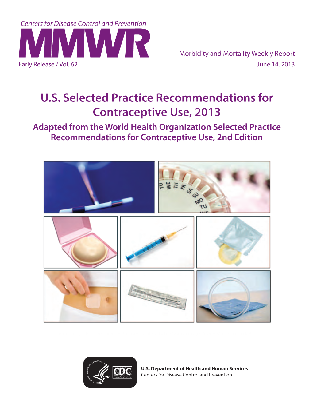 Recommendations for Contraceptive Use, 2013 Adapted from the World Health Organization Selected Practice Recommendations for Contraceptive Use, 2Nd Edition