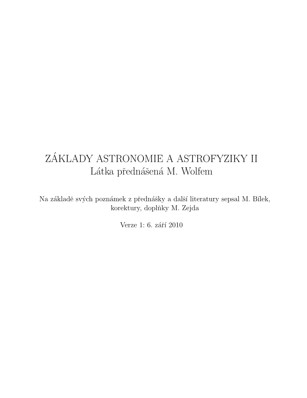 Z´AKLADY ASTRONOMIE a ASTROFYZIKY II Látka Prednášená