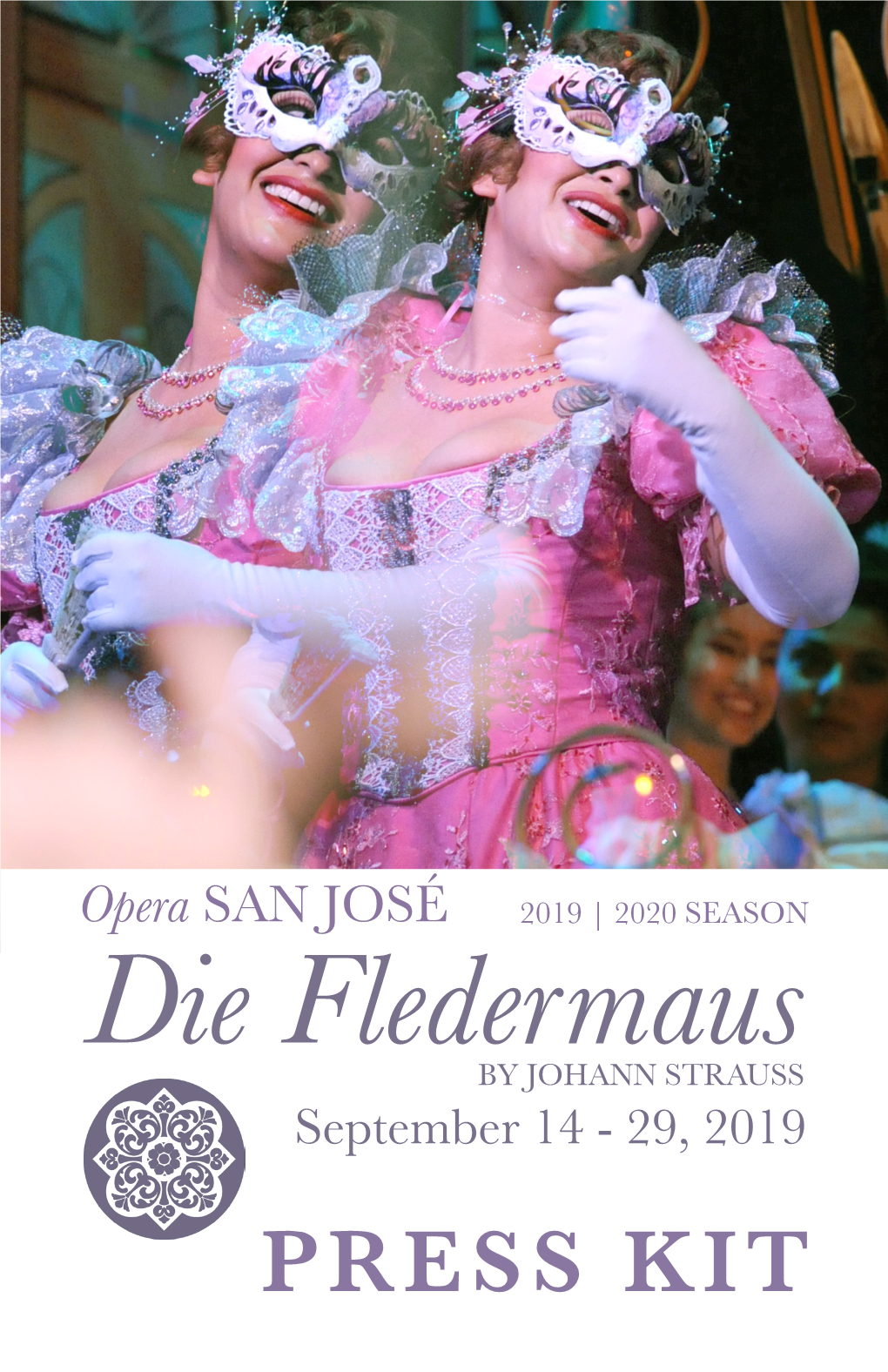 Die Fledermaus by JOHANN STRAUSS September 14 - 29, 2019 PRESS KIT