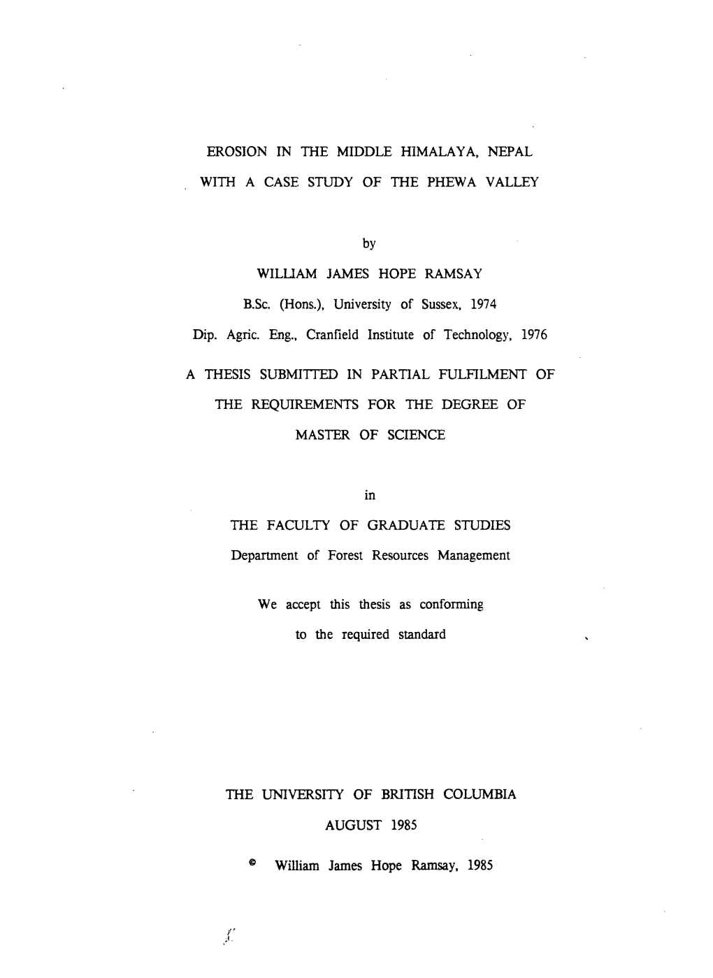 EROSION in the MIDDLE HIMALAYA, NEPAL with a CASE STUDY of the PHEW a VALLEY by WILLIAM JAMES HOPE RAMSAY B.Sc. (Hons.), Univers