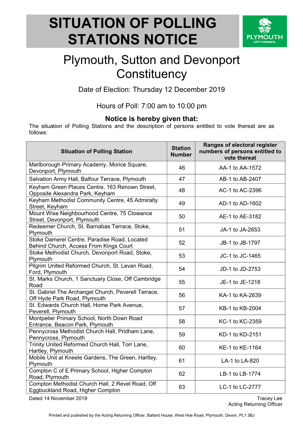 SITUATION of POLLING STATIONS NOTICE Plymouth, Sutton and Devonport Constituency Date of Election: Thursday 12 December 2019