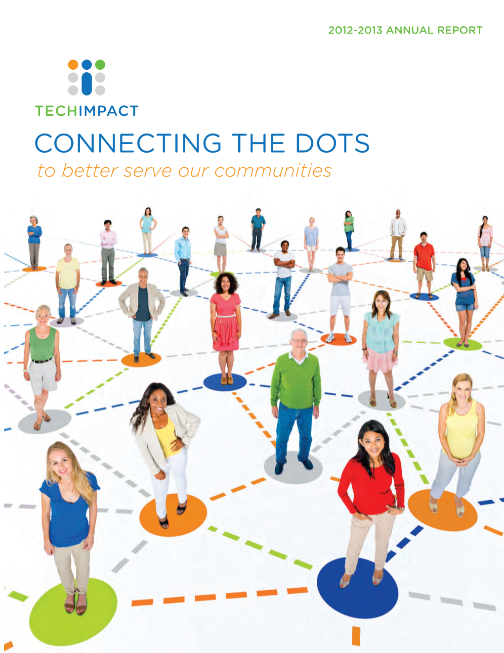 CONNECTING the DOTS to Better Serve Our Communities OVERVIEW TECH IMPACT’S MISSION Is to Ensure All Nonprofits Can Use Technology to Better Serve Our World