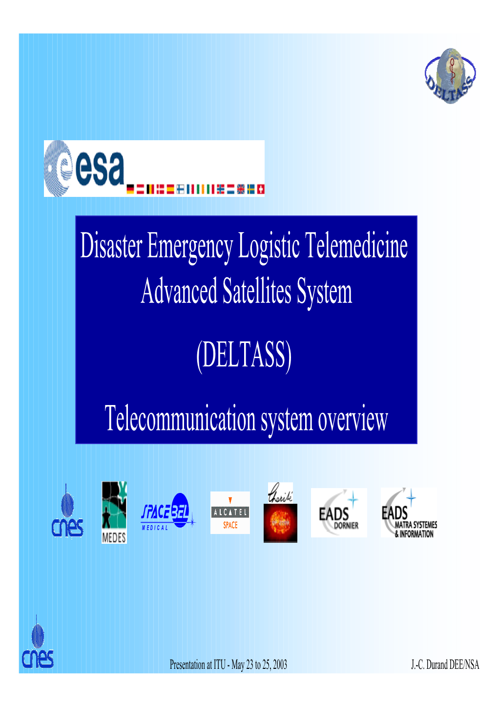 Disaster Emergency Logistic Telemedicine Advanced Satellites System (DELTASS) Telecommunication System Overview