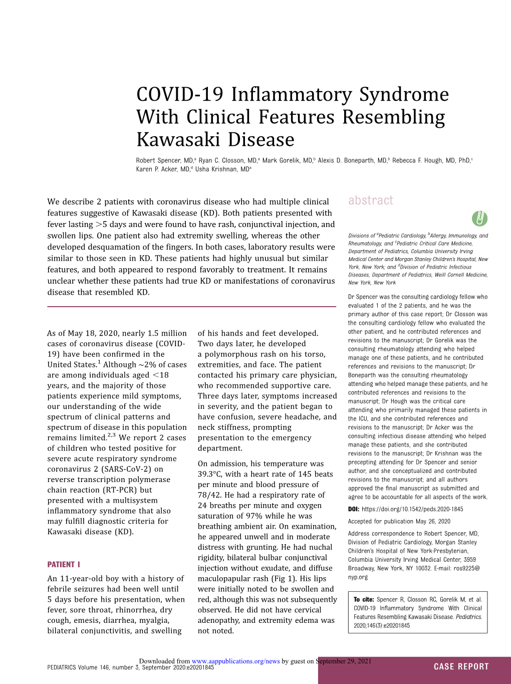 COVID-19 Inflammatory Syndrome with Clinical Features Resembling Kawasaki Disease Robert Spencer, Ryan C