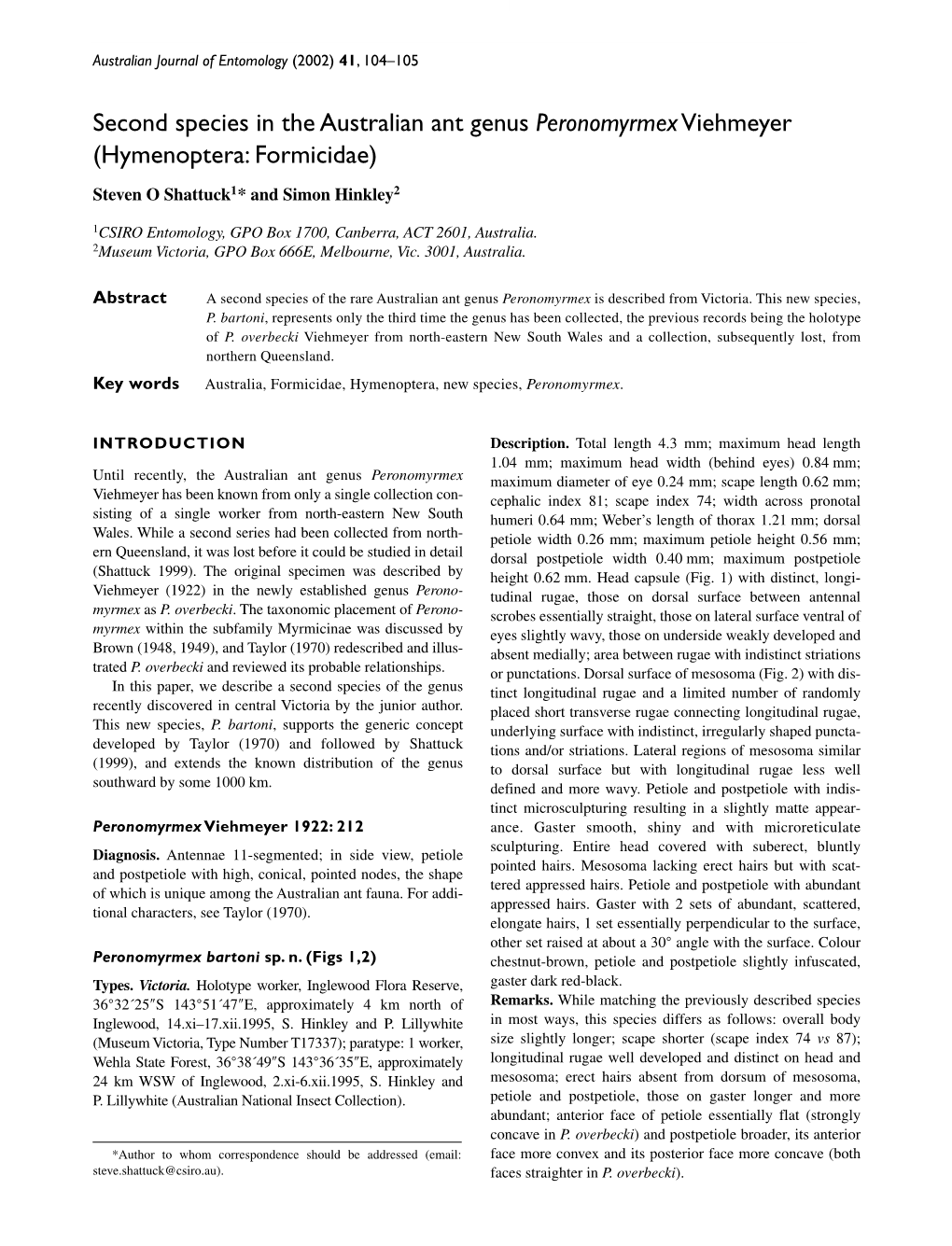 Second Species in the Australian Ant Genus Peronomyrmexviehmeyer (Hymenoptera: Formicidae) Steven O Shattuck1* and Simon Hinkley2