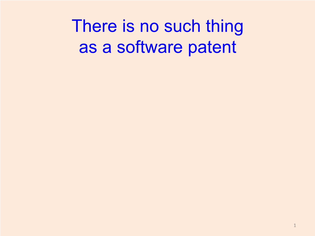There Is No Such Thing As a Software Patent