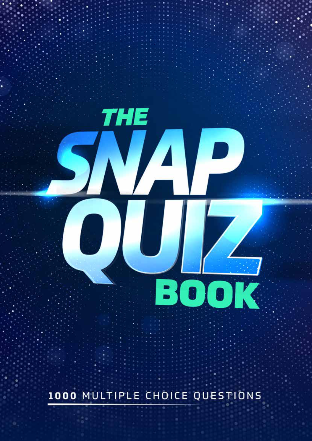 The Snap Quiz Book © 2020 Snap Quiz