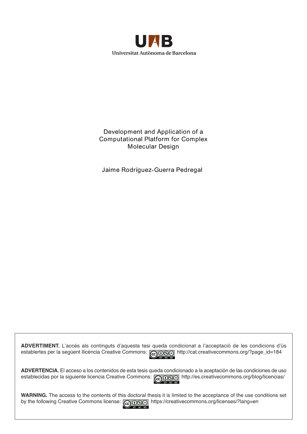 Development and Application of a Computational Platform for Complex Molecular Design Jaime Rodríguez-Guerra Pedregal