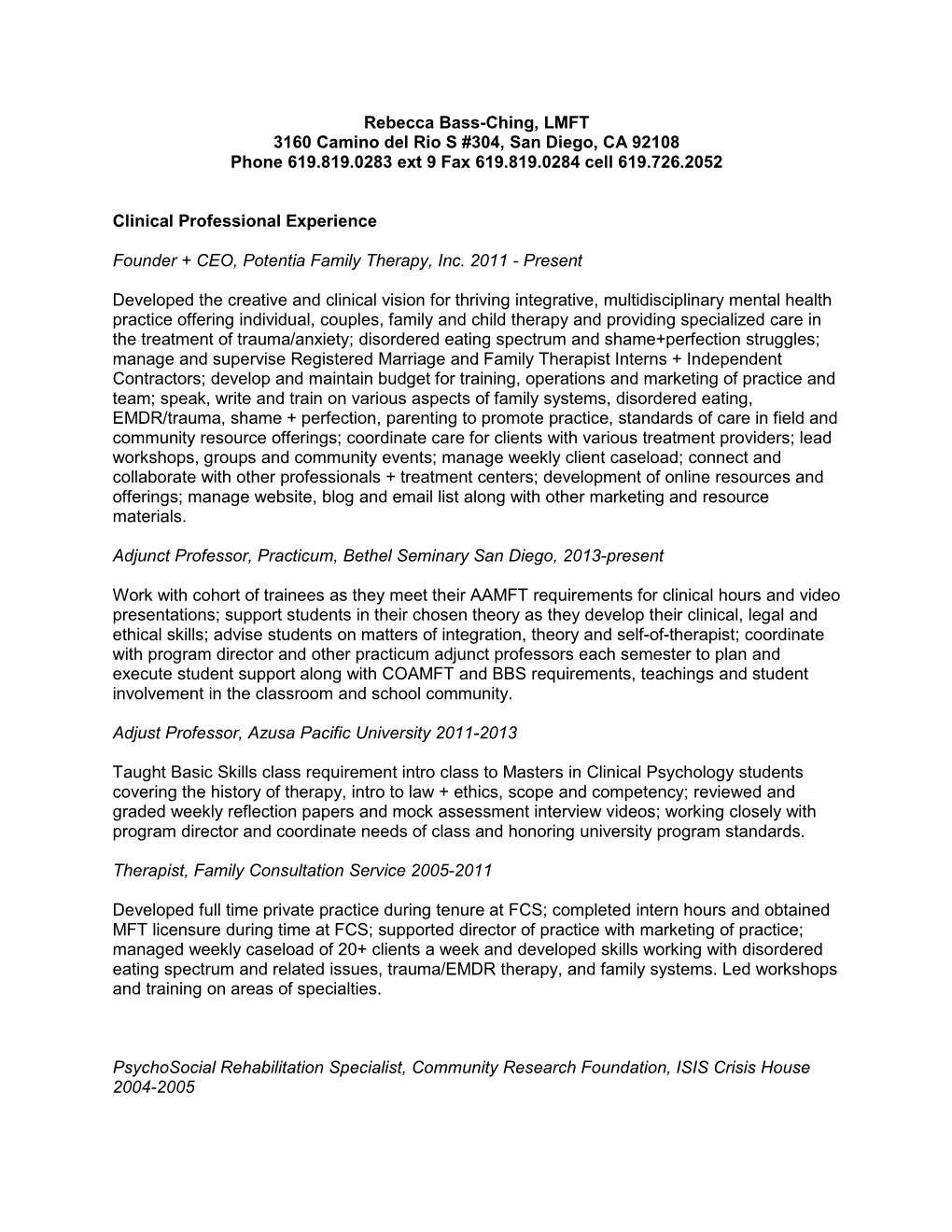 Rebecca Bass-Ching, LMFT 3160 Camino Del Rio S #304, San Diego, CA 92108 Phone 619.819.0283 Ext 9 Fax 619.819.0284 Cell 619.726.2052