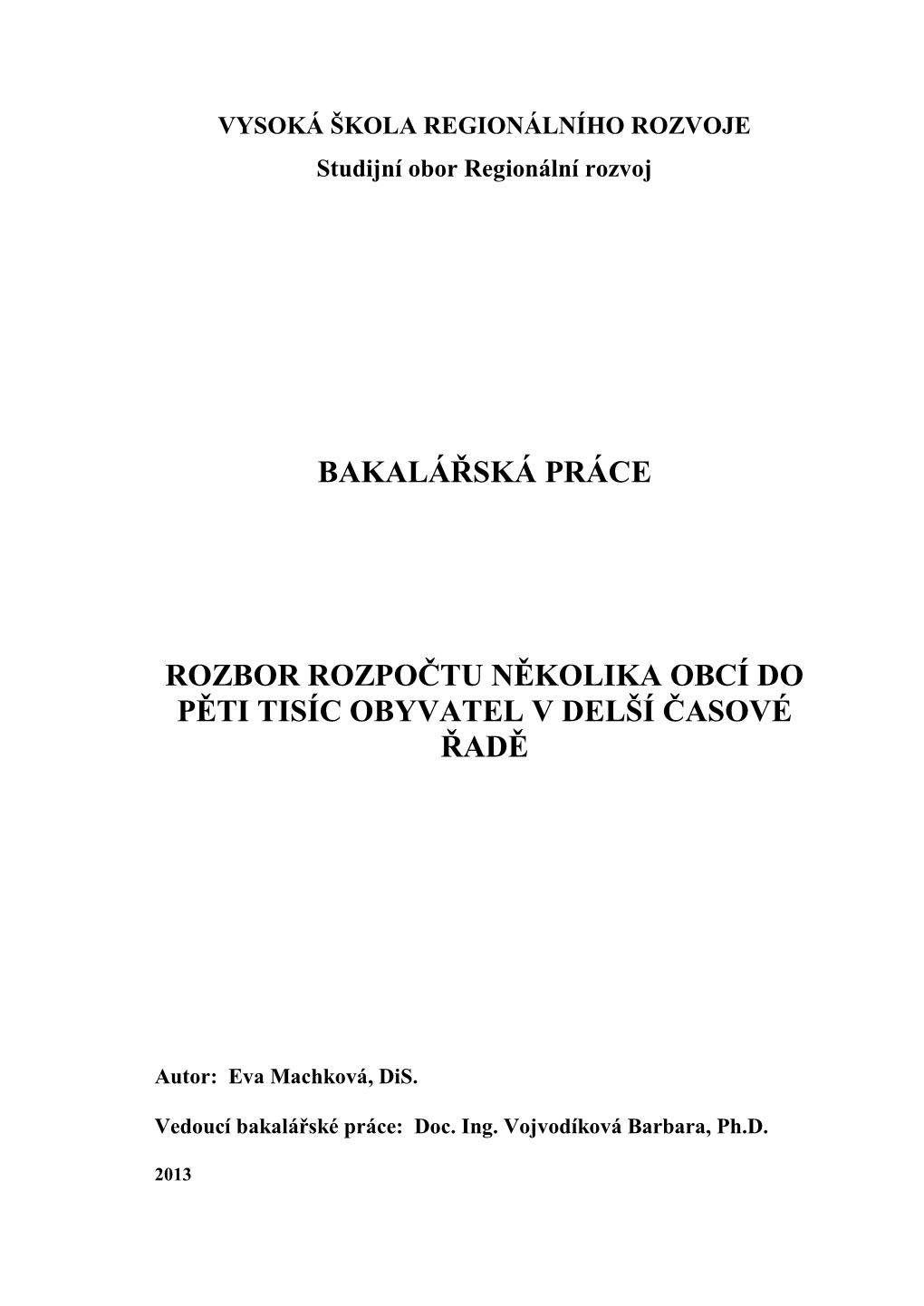 Bakalářská Práce Rozbor Rozpočtu Několika Obcí Do Pěti Tisíc Obyvatel V Delší Časové Řadě