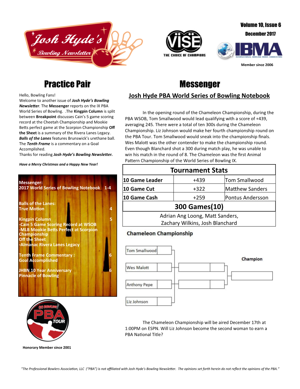 Practice Pair Messenger Hello, Bowling Fans! Josh Hyde PBA World Series of Bowling Notebook Welcome to Another Issue of Josh Hyde’S Bowling Newsletter