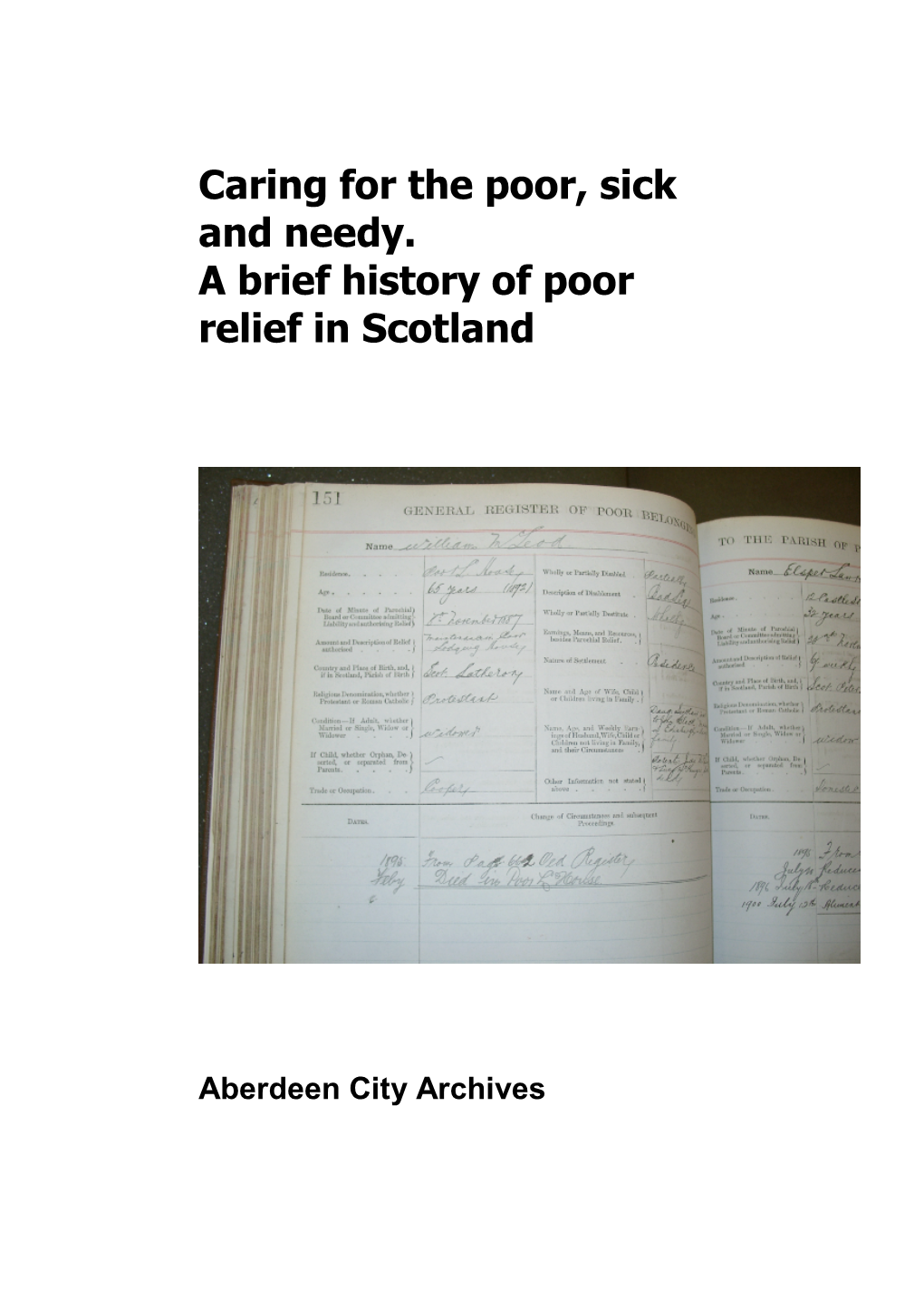 Caring for the Poor, Sick and Needy. a Brief History of Poor Relief in Scotland