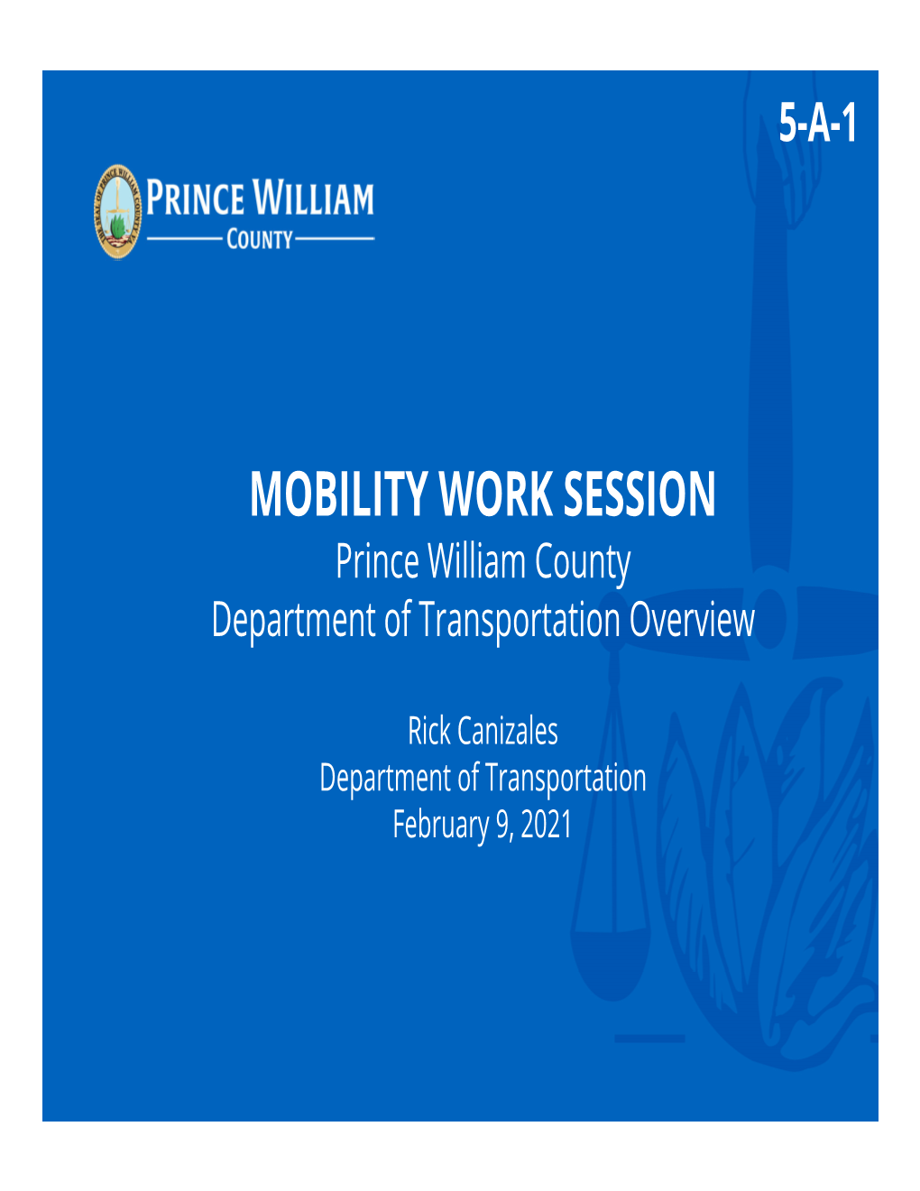 MOBILITY WORK SESSION Prince William County Department of Transportation Overview